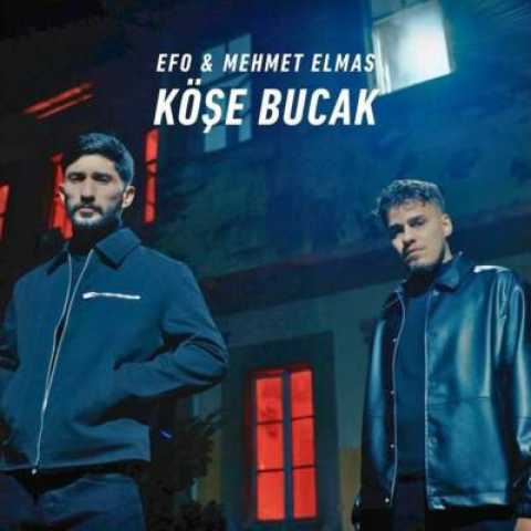 دانلود آهنگ Kose Bucak از EFO و Mehmet Elmas